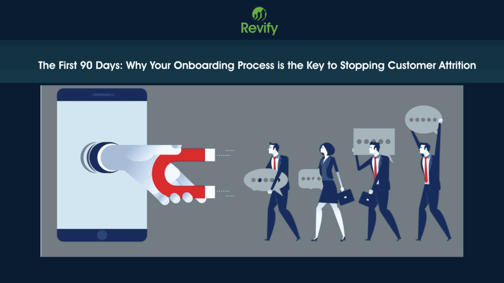 The First 90 Days Why Your Onboarding Process is the Key to Stopping Customer Attrition 4