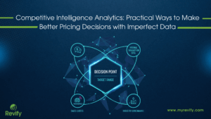 Competitive Intelligence Analytics: Practical Ways to Make Better Pricing Decisions with Imperfect Data